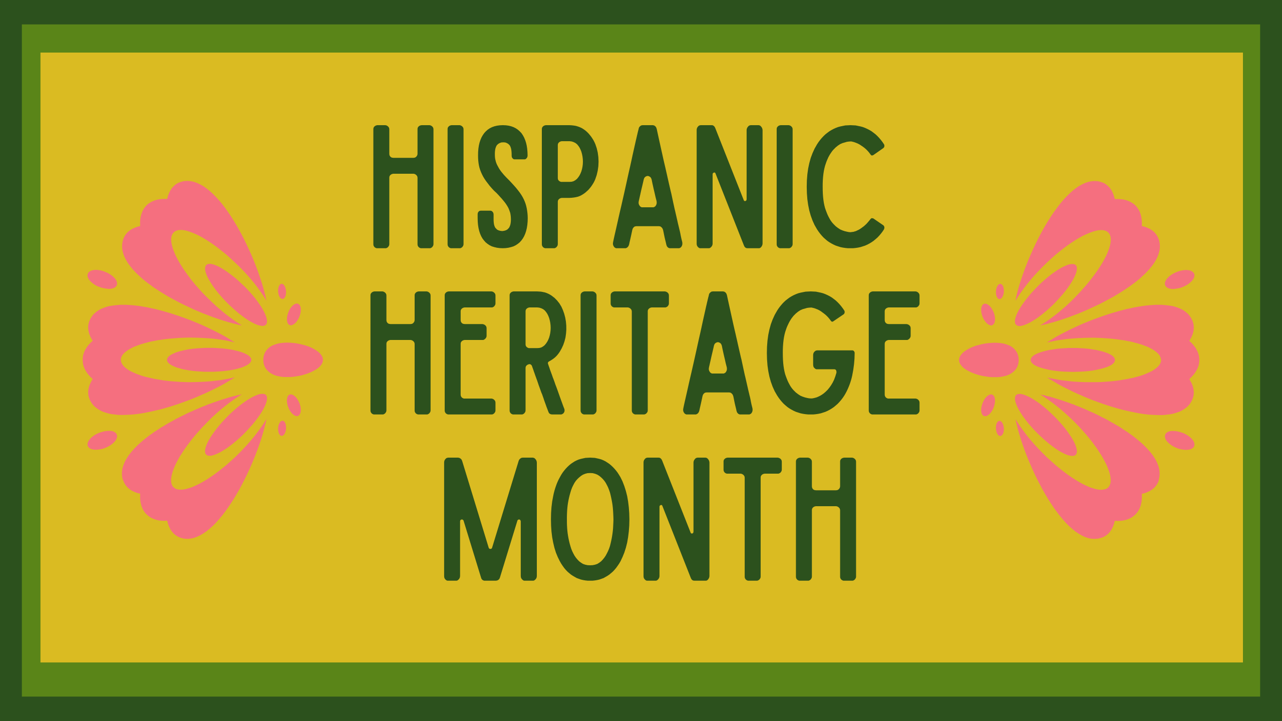 HISPANIC HERITAGE MONTH
